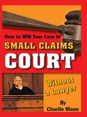 cover image of How to Win Your Case in Small Claims Court without a Lawyer